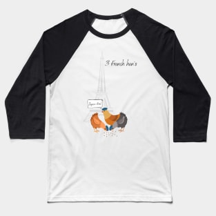 Three french hens Baseball T-Shirt